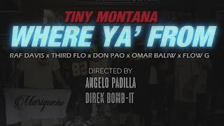 Where Ya From Official Music Video  Tiny Montana ft Raf DavisThirdFloDon PaoOmar BaliwFlow G [upl. by Sutphin]