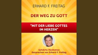 Der Weg zu Gott  Mit der Liebe Gottes im Herzen Geführte Meditation [upl. by Stroup]