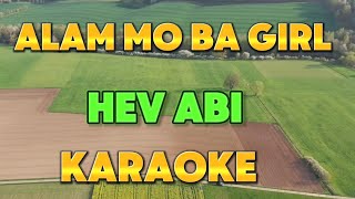 ALAM MO BA GIRL KARAOKE VERSION BY HEV ABI [upl. by Dud]