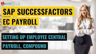 Setting up Employee Central Payroll Compound  SAP SuccessFactors EC Payroll Training  ZaranTech [upl. by Jareb276]