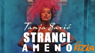 TANJA SAVIC  STRANCI AMENO OFFICIAL REMIX 4K  DJ KiZla [upl. by Evered]