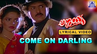 Annayya  Movie  Come On Darling  Lyrical Video Song  V Ravichandran Madhu  Akash Audio [upl. by Divadnahtanoj]