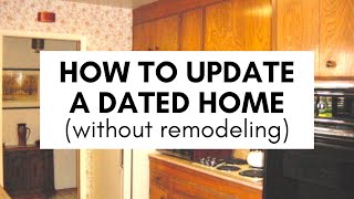 How to Update a Dated Home Without Remodeling [upl. by Tnarg984]