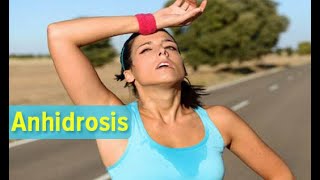 Anhidrosis Lack of Sweat  Symptoms and Causes  Diagnosis  Treatment  Prevention [upl. by Yauq]