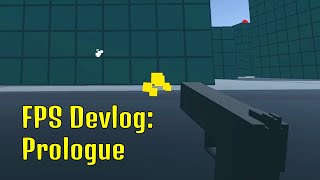 Prologue  FPS Devlog 0 [upl. by Ano]