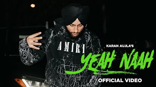 Yeah Naah Full Video Karan Aujla I Ikky  Latest Punjabi Songs 2023 [upl. by Eeliak]