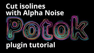 Cut isolines with Alpha Noise Potok tutorial [upl. by Laura637]