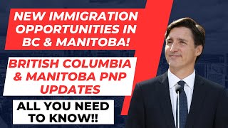 New Immigration Opportunities in BC amp Manitoba  British Columbia amp Manitoba PNP Updates  IRCC [upl. by Ynittirb214]