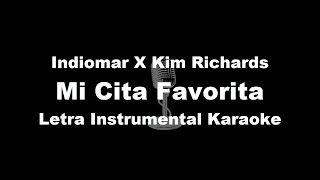 Indiomar X Kim Richards  Mi Cita Favorita Letra Instrumental Karaoke [upl. by Aiva490]