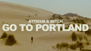 Atticus amp Mitch Go to Portland [upl. by Crowe474]