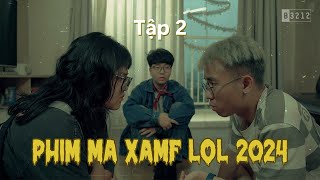 Phim Ma Xamf Lol 2024 tập2  B3212Productions [upl. by Ilrahc]