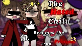 The hated child becomes the princess 👑  GLMM  Gacha Life [upl. by Musihc90]