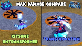 Comparing Untransformed Kitsune VS Transformed Kitsune MAX Damage Kitsune Showcase Blox Fruits [upl. by Rovner156]