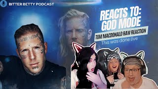 Bitter Betty Podcast  Reacts to TomMacDonaldOfficial quotGod Modequot [upl. by Othilia]