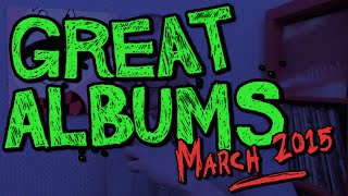 Great Albums March 2015 [upl. by Nealah819]