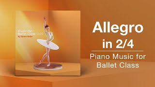 Allegro in 24  Ballet Class Music  From quotMusic for Ballet Class Vol6quot by Søren Bebe [upl. by Coffin]