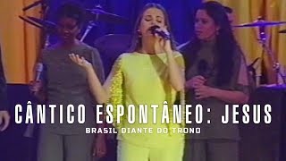 Cântico Espontâneo Jesus  DVD Brasil Diante do Trono  Full HD [upl. by Ellon829]