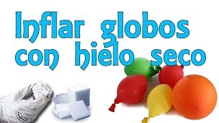 Cómo inflar globos con hielo seco Experimentos Caseros [upl. by Oicneserc]