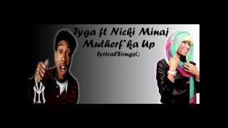 Tyga ft Nicki Minaj Muthafuer Up LyricsCLEAN [upl. by Mukul]