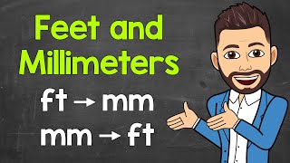 How Many Millimeters in a Foot  Converting Feet to Millimeters amp Millimeters to Feet [upl. by Ambler]