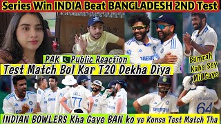 INDIA Beat BANGLADESH 2nd Test WIN SERIES 😱PAK Reaction INDIAN BOWLERS Kha gaye BAN ko😱 [upl. by Clo821]