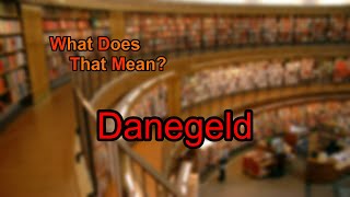 What does Danegeld mean [upl. by Poliard]