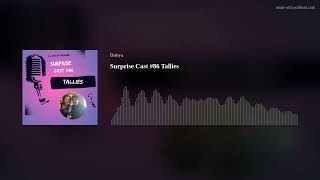 Surprise Cast 86 Tallies [upl. by Itsuj]