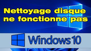 Nettoyage de disque Windows 10 ne fonctionne pas comment faire [upl. by Aikkan381]