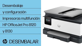 Desembalaje y configuración  Impresoras multifunción HP OfficeJet Pro series 81208130  HP Support [upl. by Bomke502]