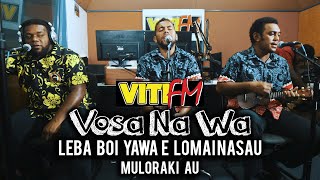 MULORAKI AU LIVE  LEBA BOI YAWA VitiFM Vosa Na Wa [upl. by Nwaf]