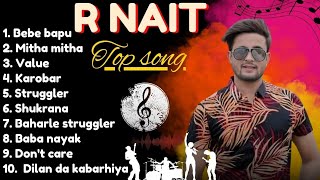 R NAIT All Songs  R Nait New songs 2024 rnait all song trending songs [upl. by Anes435]