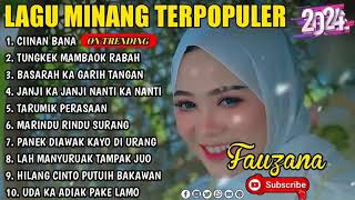 FAUZANA  LAGU MINANG TERBARU FULL ALBUM TERPOPULER 2024  Tungkek Mambaok Rabah  Marindu Rindu 🎶 [upl. by Eelarol]