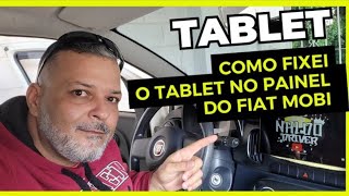 Como Fixar o Tablet no Painel do Fiat Mobi uber 99pop indrive [upl. by Harbard]