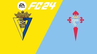 Cadiz vs Celta Vigo  Laliga EA Sports  FC 24 [upl. by Rednirah385]