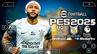 NOVO EFOOTBALL PES 2025 PPSSPP COM BRASILEIRÃO E EUROPEU ATUALIZADO COM NOVAS CONTRATAÇÕESKITS 2425 [upl. by Giuditta496]