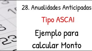 28 ASCAI Anualidades Anticipadas  Ejemplo Resuelto Cálculo de Monto  Matemáticas Financieras [upl. by Sam]