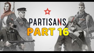 PARTISANS 1941 Gameplay Walkthrough  Part 16  1440p 60FPS [upl. by Corenda]