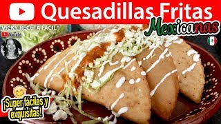 QUESADILLAS FRITAS MEXICANAS Medidas exactas  VickyRecetaFacil [upl. by Iderf]