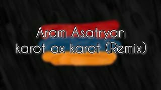 Aram Asatryan  Karot ax karot Remix  Mosnha Beats [upl. by Shanon545]