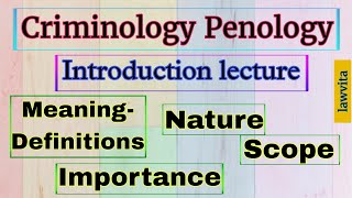 Criminology Introduction lecture Meaning Nature Scope Importance of Criminology notes Lawvita [upl. by Esinaej]