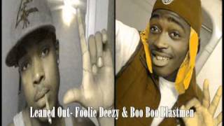 Leaned Out Foolie Deezy amp Boo Boo Blastmen [upl. by Eimaraj]