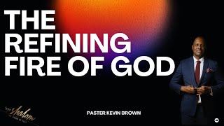 quotThe refining fire of Godquot  Paster Kevin Brown [upl. by Llenyar]