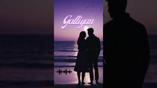 Galliyan Slowed  Reverb  8D  Ankit Tiwari  Bollywood Hindi Song bollywoodchill [upl. by Alexei]