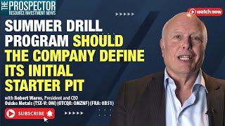 Summer Drill Program Should the Company Define its Initial Starter Pit [upl. by Bondon]