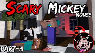 SCARY MICKEY MOUSE  PART3  MINECRAFT HORROR STORY IN HINDI [upl. by Anoy]