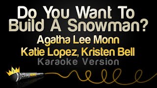 Agatha Lee Monn Katie Lopez Kristen Bell  Do You Want To Build A Snowman Karaoke Version [upl. by Linskey987]