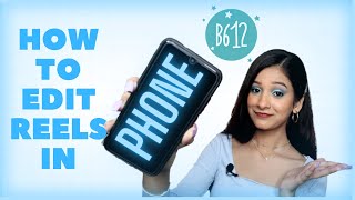 How to Edit Reels in phone using B612IndiaCreations  Add transitions in reels  Chillbee [upl. by Nirak900]