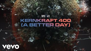 Topic A7S  Kernkraft 400 A Better Day Lyric Video [upl. by Aneehsram]