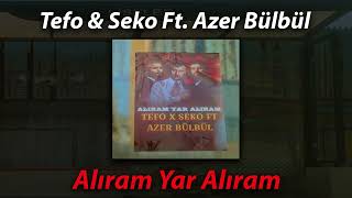 Tefo amp Seko Ft Azer Bülbül  Alıram Yar Alıram Slowed  Reverb [upl. by Nolyar]