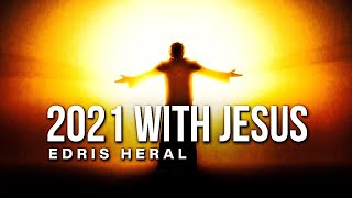 Jesus Will Stand By You In 2021  Edris Heral [upl. by Punak53]